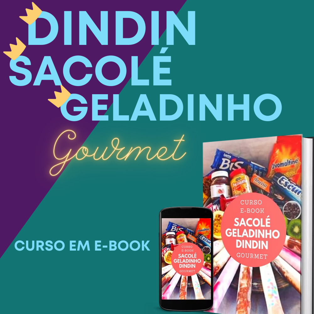 CURSO EM E-BOOK DE DINDIN,GELADINHO E SACOLÉ GOURMET