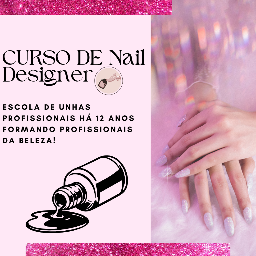 CURSO DE NAIL DESIGNER – ESCOLA DE UNHAS PROFISSIONAIS